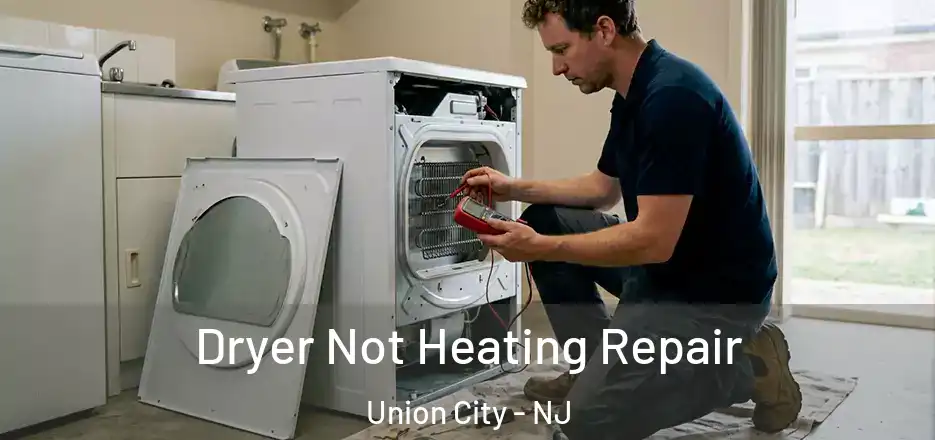 Dryer Not Heating Repair Union City - NJ