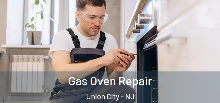 Gas Oven Repair Union City - NJ
