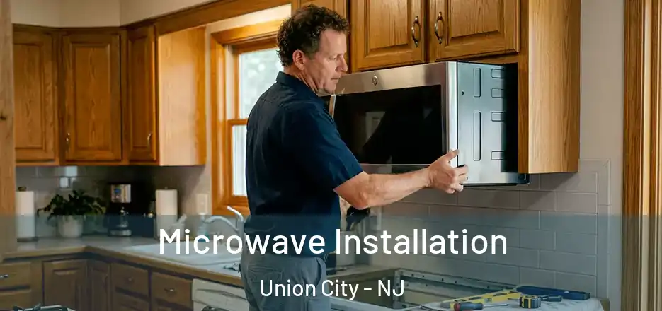 Microwave Installation Union City - NJ